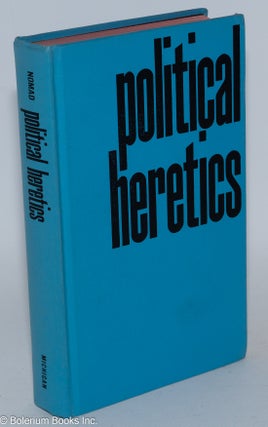 Cat.No: 28956 Political heretics; from Plato to Mao Tse-tung. Max Nomad, pseud. of...