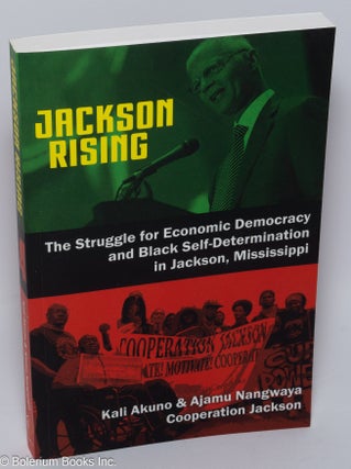 Cat.No: 289565 Jackson rising; the struggle for economic democracy and black...