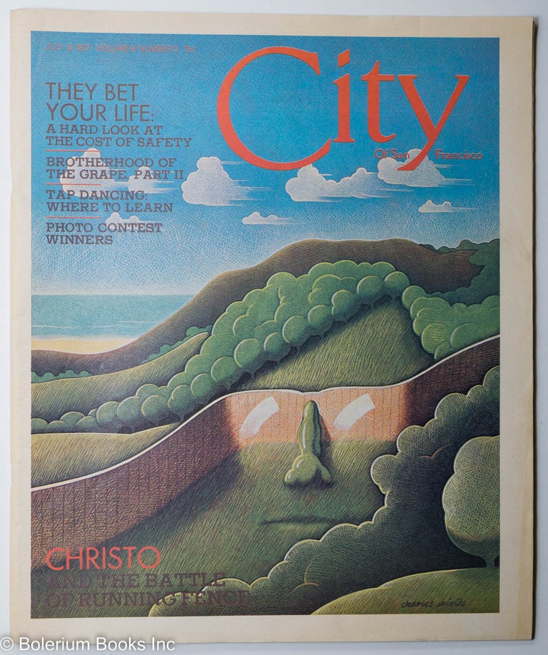 Cat.No: 289575 City of San Francisco: vol. 9, #2, July 13, 1975: Christo and the Battle of Running Fence. Michael Parrish, John Fante Christo, Charles Shields, Stephen Prokopoff, Paul Ciotti, Tim Findley.