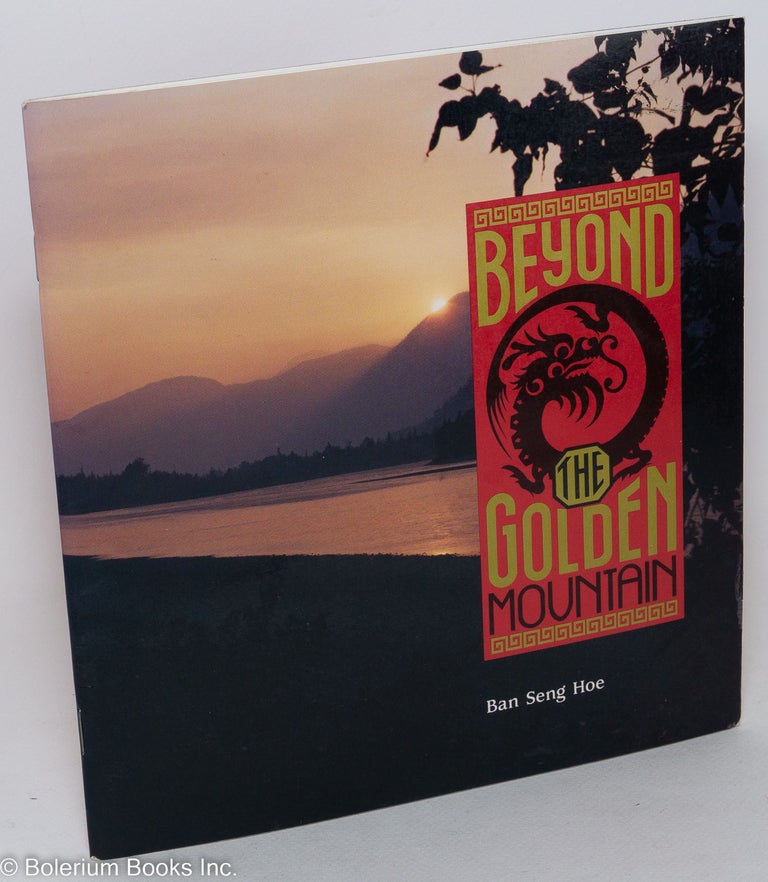 Cat.No: 289576 Beyond the Golden Mountain: Chinese Cultural Traditions in Canada. Ban Seng Hoe.