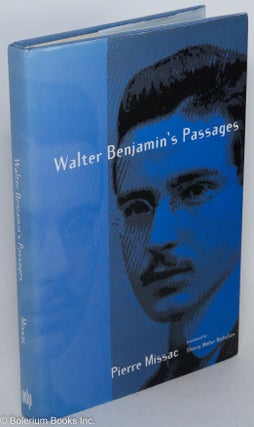 Cat.No: 289584 Walter Benjamin's Passages. Pierre Missac