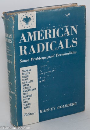 Cat.No: 289605 American Radicals: Some Problems and Personalities. Harvey Goldberg, ed