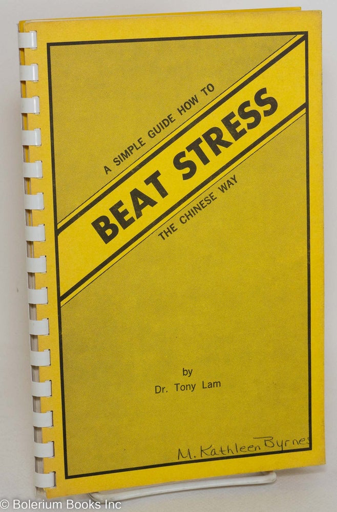Cat.No: 289619 A Simple Guide How to Beat Stress the Chinese Way. Tony Lam.
