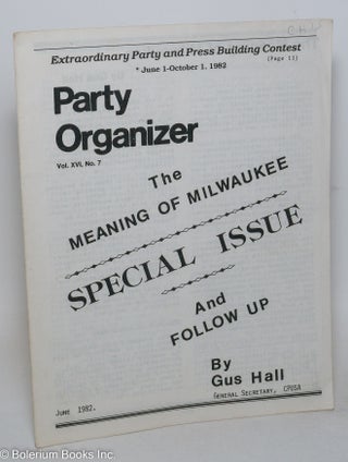 Cat.No: 289633 The Party organizer, vol.16, no. 7, June 1 - October 1 1982. U. S. A....