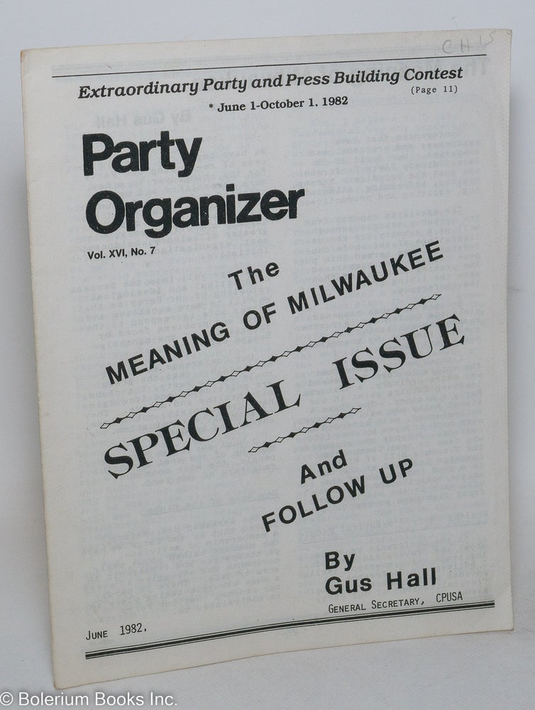 Cat.No: 289633 The Party organizer, vol.16, no. 7, June 1 - October 1 1982. U. S. A. Communist Party, Gus Hall.