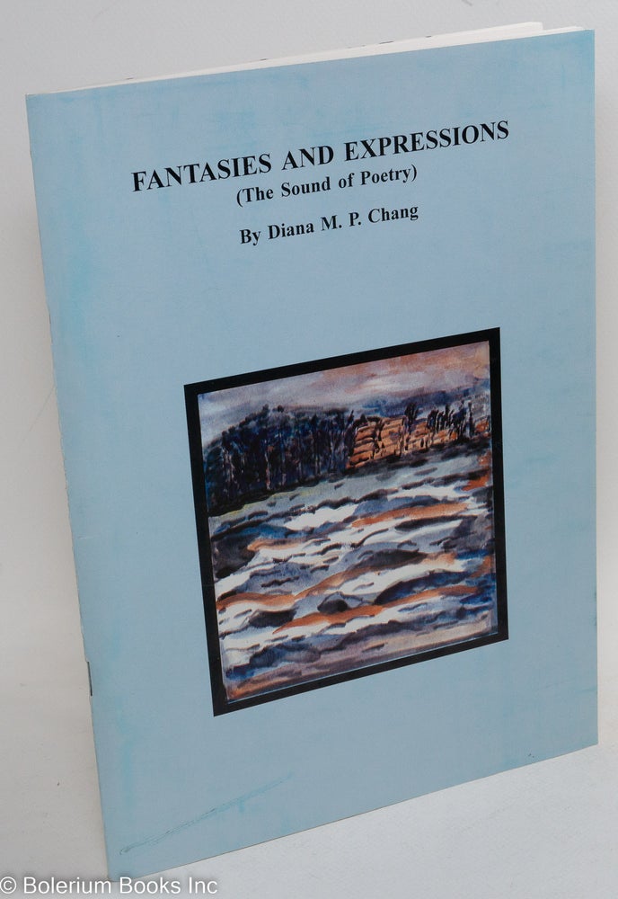 Cat.No: 289650 Fantasies and Expressions (The Sound of Poetry). Diana M. P. Chang.