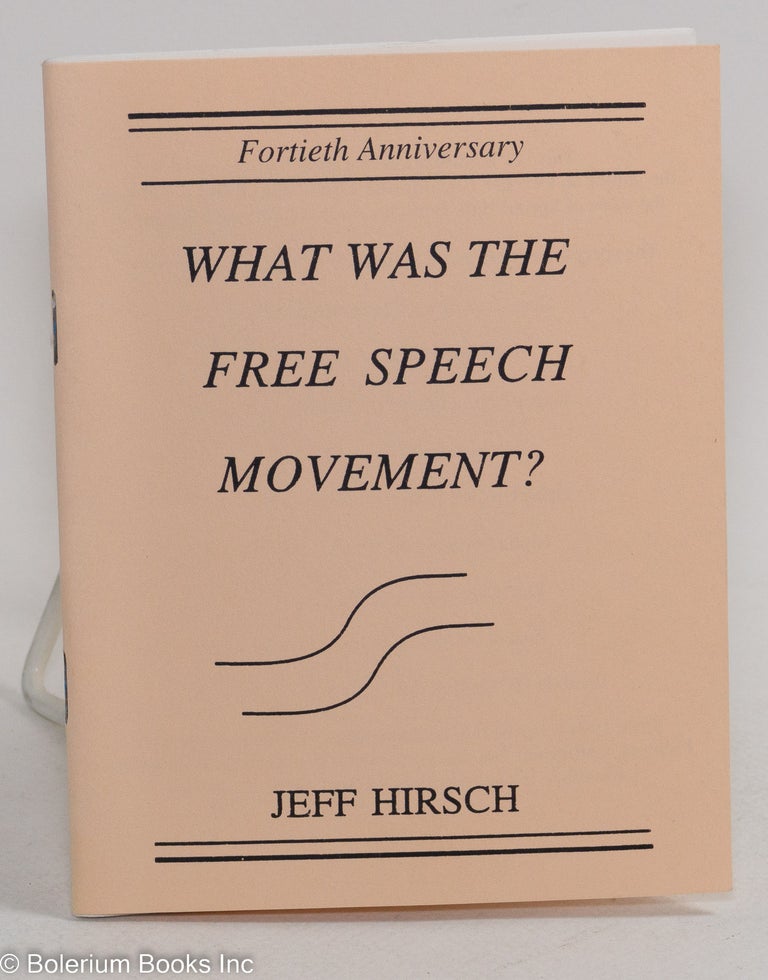 Cat.No: 289684 What was the free speech movement? Fortieth Anniversary. Jeff Hirsch.