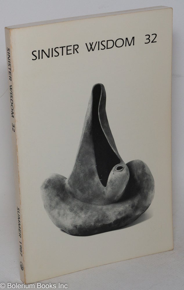 Cat.No: 289693 Sinister Wisdom: A Journal for the Lesbian Imagination in Art and Politics; #32; Summer 1987. Elana Dykewomon.