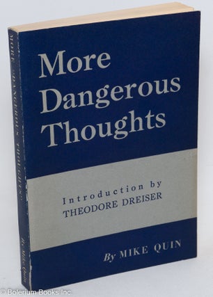 Cat.No: 289789 More dangerous thoughts. Paul William Ryan, Theodore Dreiser, Rosalie Todd...