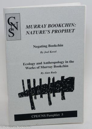 Cat.No: 289808 Murray Bookchin: Nature's Prophet; Negating Bookchin by Joel Kovel [with]...
