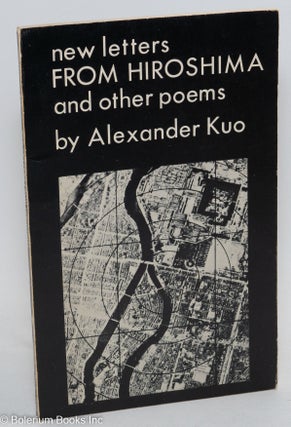 Cat.No: 289823 New Letters from Hiroshima and other poems. Alexander Kuo