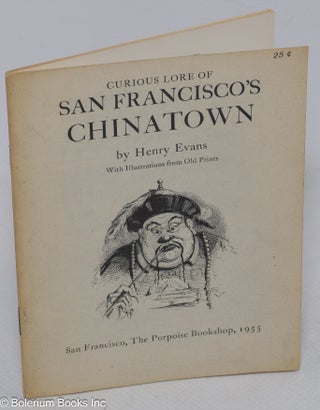 Cat.No: 289831 Curious Lore of San Francisco's Chinatown, with illustrations from old...
