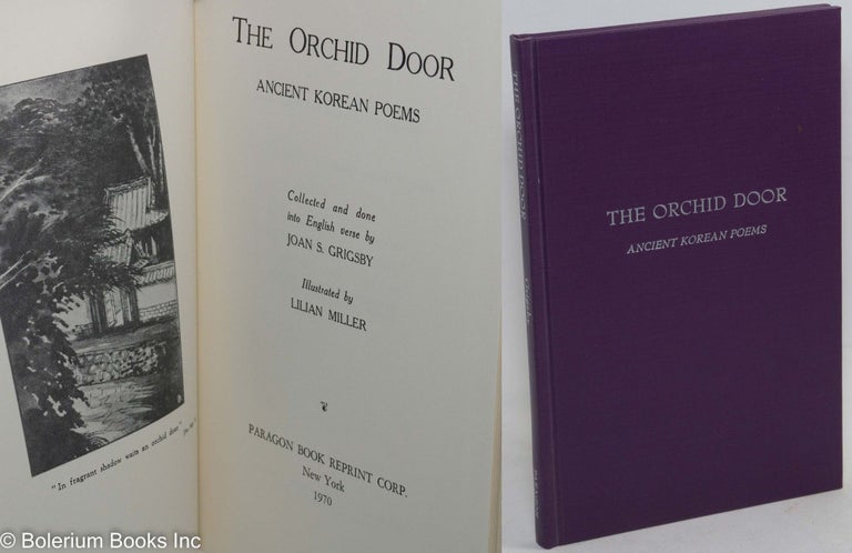 Cat.No: 289837 The Orchid Door: Ancient Korean Poems. Joan S. Grigsby.