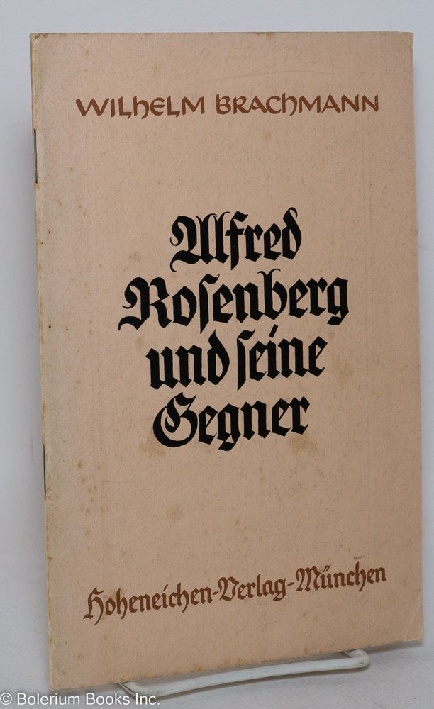 Cat.No: 289874 Alfred Rosenberg und seine Gegner: Zur Auseinandersetzg mit den "Protestantischen Rompilgern" Wilhelm Brachmann.