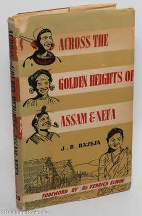 Cat.No: 289882 Across the Golden Heights of Assam and Nefa. With a Foreword By Verrier...