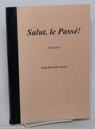 Cat.No: 289883 Salut, le Passe! (Memoires). Leila Baroudy Aouad
