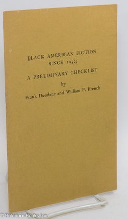 Cat.No: 289971 Black American fiction since 1952; a preliminary checklist. Frank Deodone,...