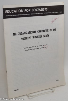 Cat.No: 290002 The organizational character of the Socialist Workers Party. Resolution...