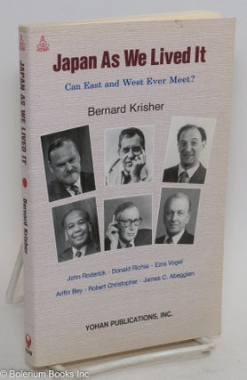 Cat.No: 290016 Japan As We Lived It: Can East and West Ever Meet? Bernard Krisher