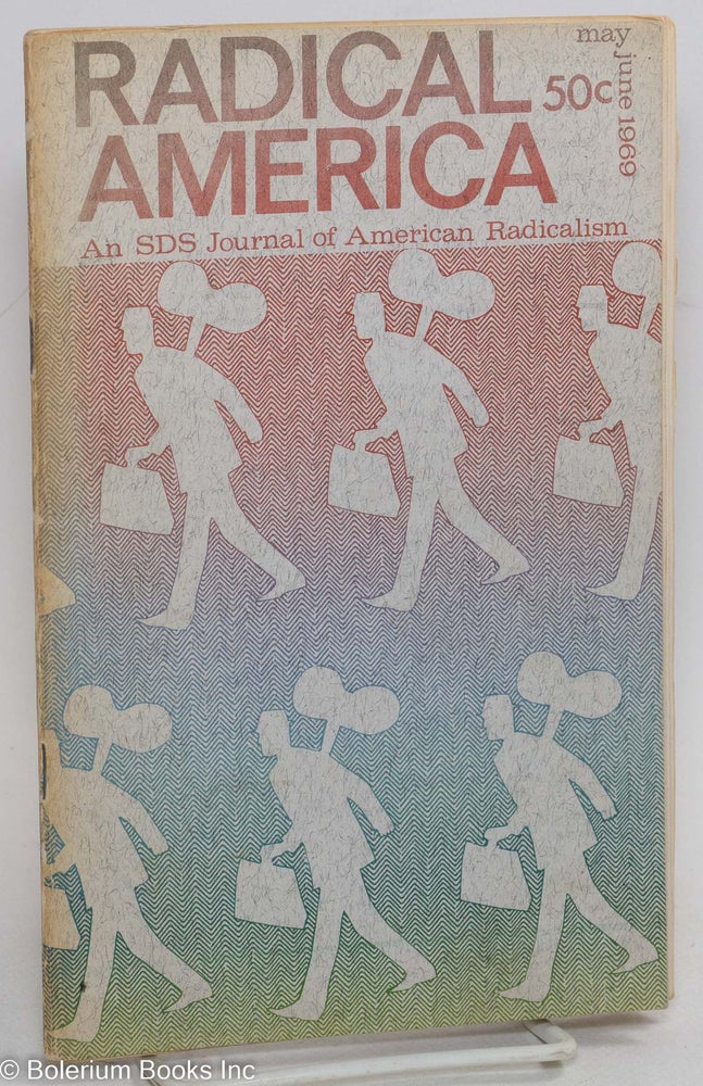 Cat.No: 290020 Radical America: An SDS journal of American Radicalism Vol. III, no. 3 (May-June 1969). Paul Buhle, ed.