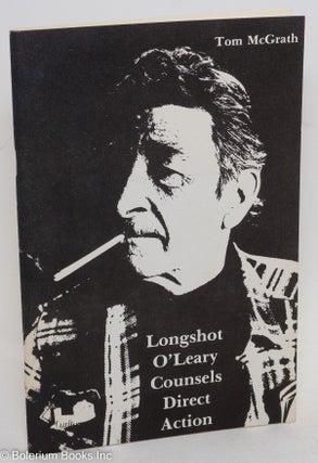 Cat.No: 290059 Longshot O'Leary Counsels Direct Action: Poems. Thomas McGrath