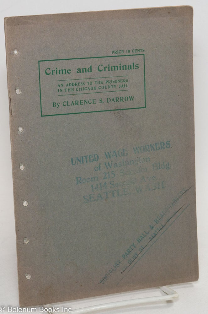Cat.No: 290076 Crime and criminals; address to the prisoners in the Cook County jail. Clarence S. Darrow.