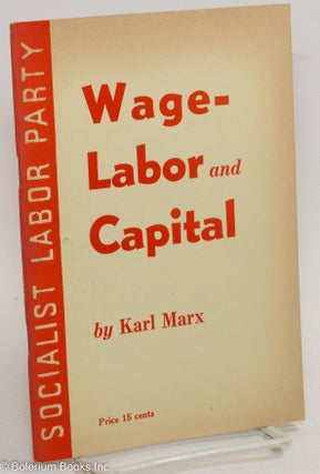 Cat.No: 290081 Wage-labor and capital With a preface by Frederick Engels. Karl Marx,...