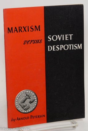 Cat.No: 290092 Marxism vs. Soviet despotism. arnold Petersen