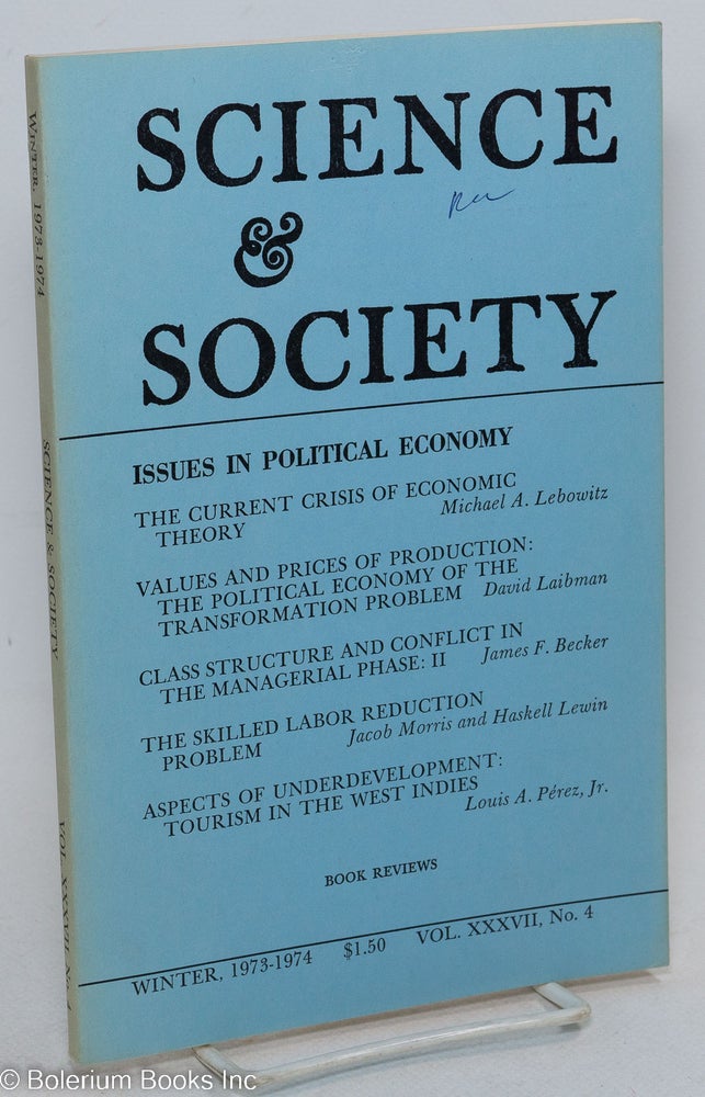 Cat.No: 290165 Science & Society; an independent journal of Marxism, volume 37, no. 4 (Winter 1973-1974). David Goldway.