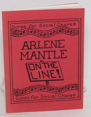 Cat.No: 290224 On the Line! Songs for Social Change. Arlene Mantle, music Rick Fielding,...