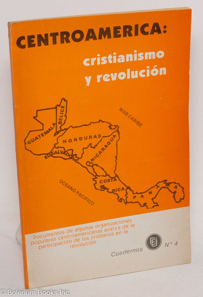 Cat.No: 290227 Centroamerica: Cristianiso y Revolución. Documentos de algunas organizaciones populares centroamericanas acerca de la participación de los cristianos en la revolución