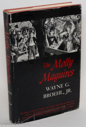 Cat.No: 290229 The Molly Maguires. Wayne G. Broehl, Jr