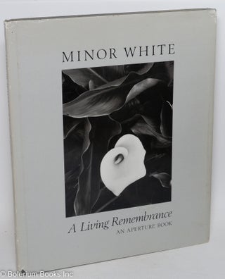 Cat.No: 290243 Minor White, A Living Remembrance [by] Ansel Adams [et alia]. Minor...