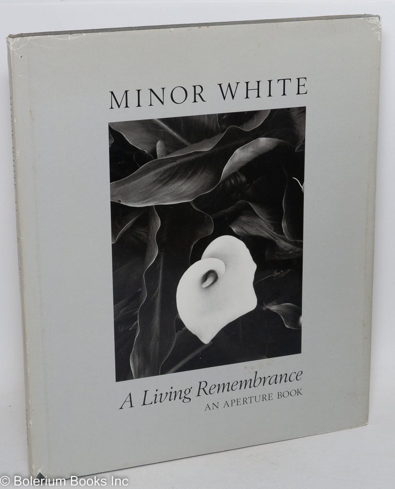 Cat.No: 290243 Minor White, A Living Remembrance [by] Ansel Adams [et alia]. Minor White, celebratory portraits of, classic plates. Ansel Adams to John Yang, plates, photographer White.
