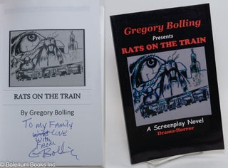 Cat.No: 290314 Rats on the train; a screenplay novel drama-horror. Gregory David Bolling
