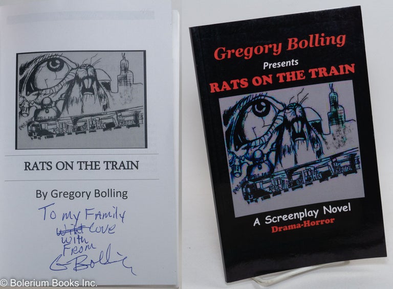 Cat.No: 290314 Rats on the train; a screenplay novel drama-horror. Gregory David Bolling.