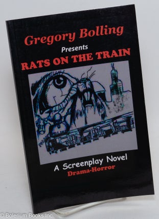 Rats on the train; a screenplay novel drama-horror
