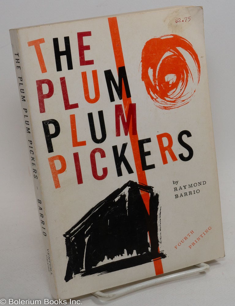Cat.No: 290352 The Plum Plum Pickers: a novel. Raymond Barrio.