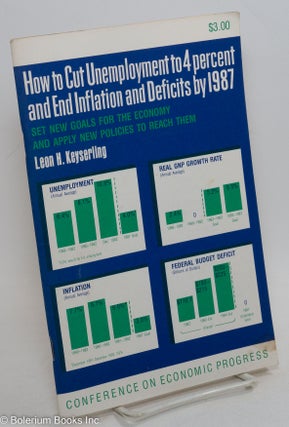 Cat.No: 290373 How to Cut Unemployment to 4 percent and End Inflation and Deficits by...