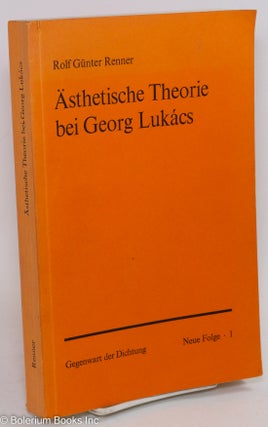 Cat.No: 290420 Ästhetische theorie bei Georg Lukács, neue folge 1. Rolf Günter Renner