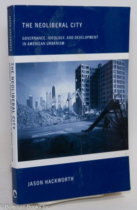 Cat.No: 290434 The Neoliberal City: Governance, Ideology, and Development in American...