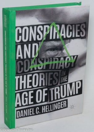 Cat.No: 290481 Conspiracies and Conspiracy Theories in the Age of Trump. Daniel C. Hellinger