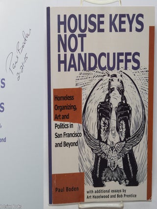 Cat.No: 290492 House keys not handcuffs; homeless organizing, art and politics in San...