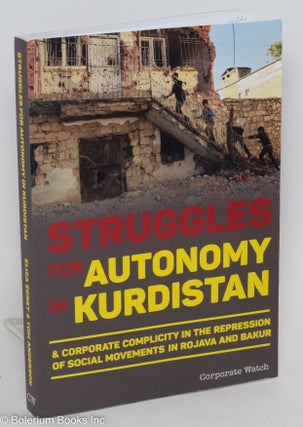 Cat.No: 290493 Struggles for autonomy in Kurdistan; & corporate complicity in the...