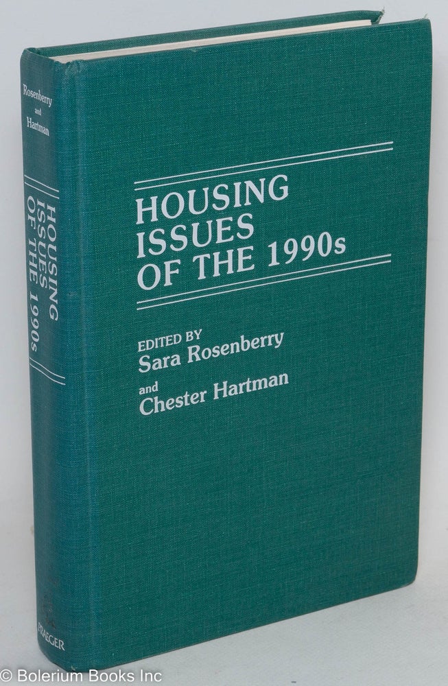 Cat.No: 290502 Housing issues of the 1990s. Sarah Rosenberry, Chester Hartman.