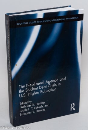 Cat.No: 290528 The neoliberal agenda and student crisis in U.S. higher education....