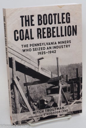 Cat.No: 290536 The Bootleg Coal Rebellion: The Pennsylvania Miners Who Seized an...