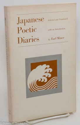 Cat.No: 290638 Japanese Poetic Diaries. Earl Miner, and introduction, translation, selection