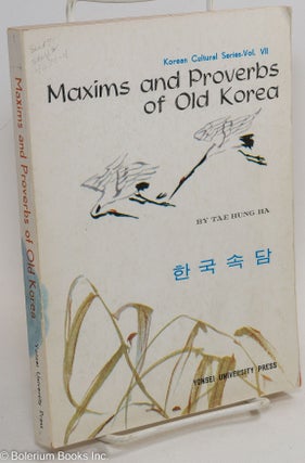 Cat.No: 290655 Maxims and Proverbs of Old Korea. Tae Hung Ha