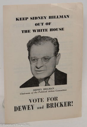 Cat.No: 290658 Keep Sidney Hillman Out of the White House. Vote for Dewey and Bricker! ...